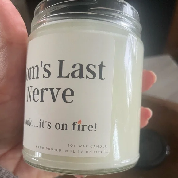 MOM'S LAST NERVE OH LOOK ....IT'S ON FIRE ! SOY WAX CANDLE 8 OZ NEW - Picture 4 of 4